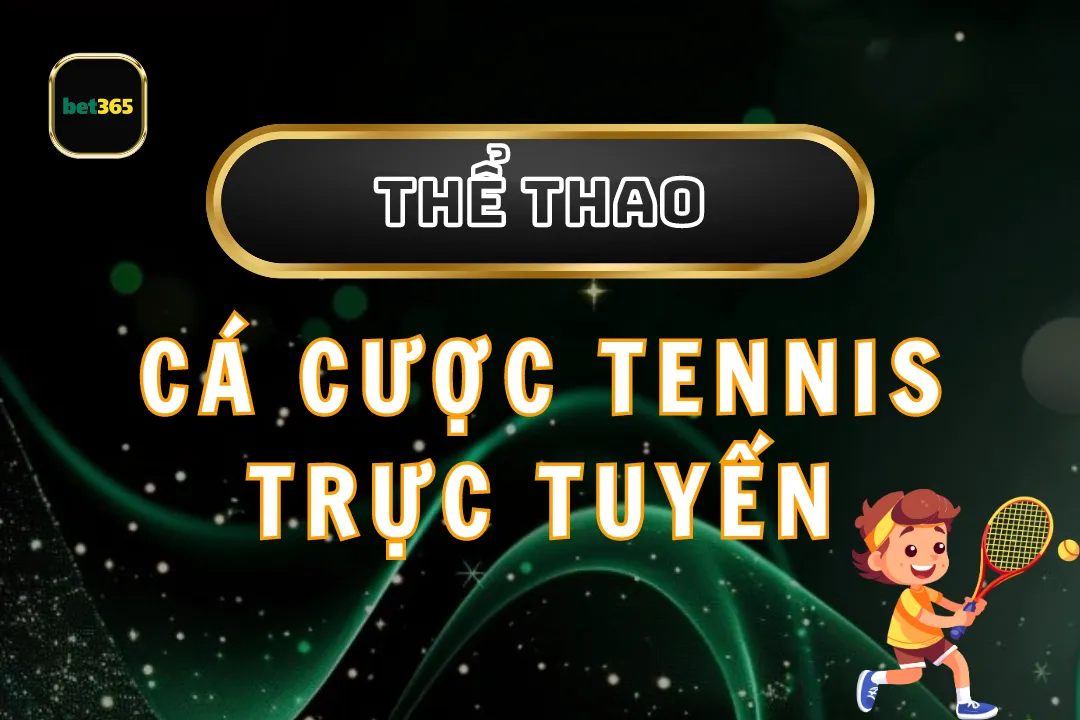 Cá cược tennis trực tuyến