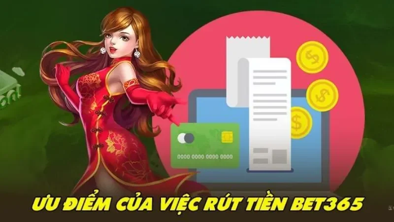 Chất lượng hệ thống rút tiền Bet365