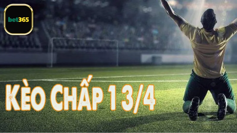 Các yếu tố quan trọng khi chơi kèo chấp 1 3/4 Bet365