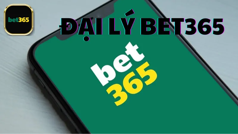 Cách cá cược tại đại lý Bet365