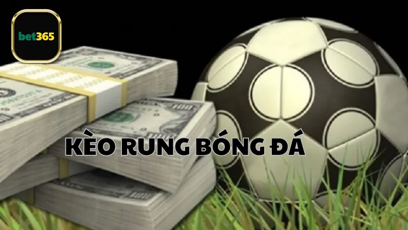 Cách chơi kèo rung bóng đá