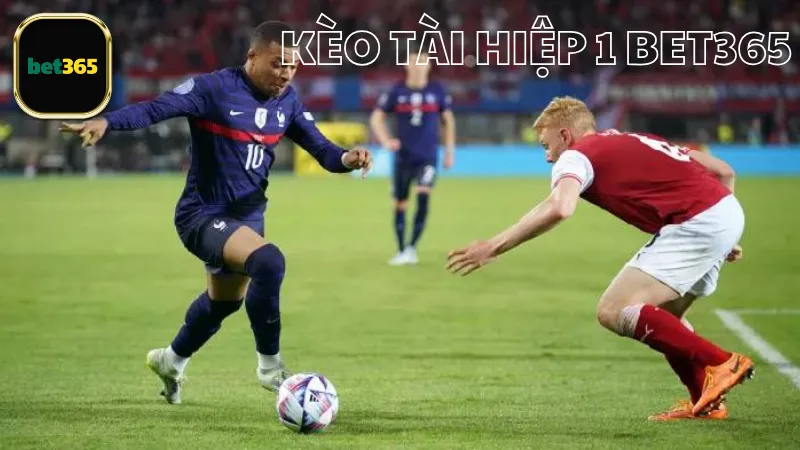 Cách đọc kèo tài hiệp 1 Bet365