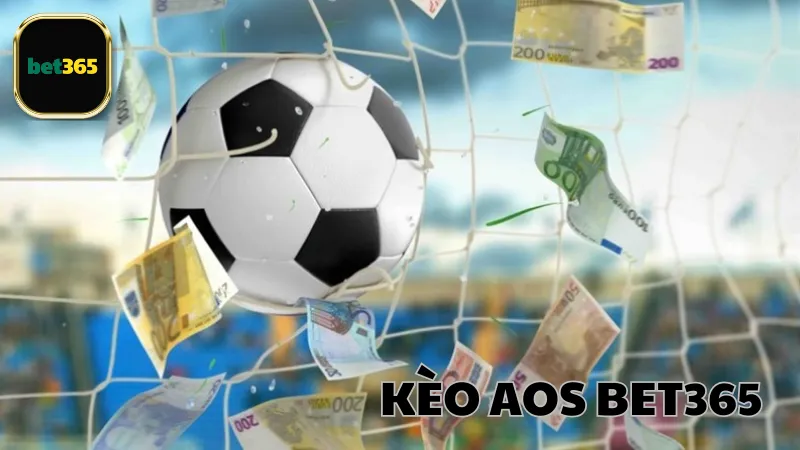 Lưu ý khi chơi kèo AOS Bet365