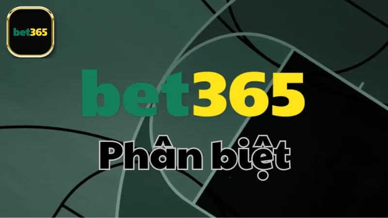 Lý do nên chọn Bet365