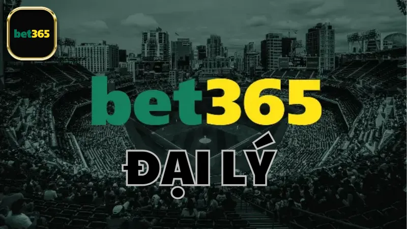 Tham gia đại lý Bet365